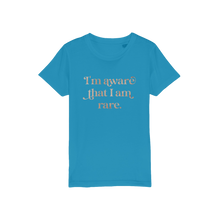 Load image into Gallery viewer, I am Aware I am Rare Organic Jersey Kids T-Shirt
