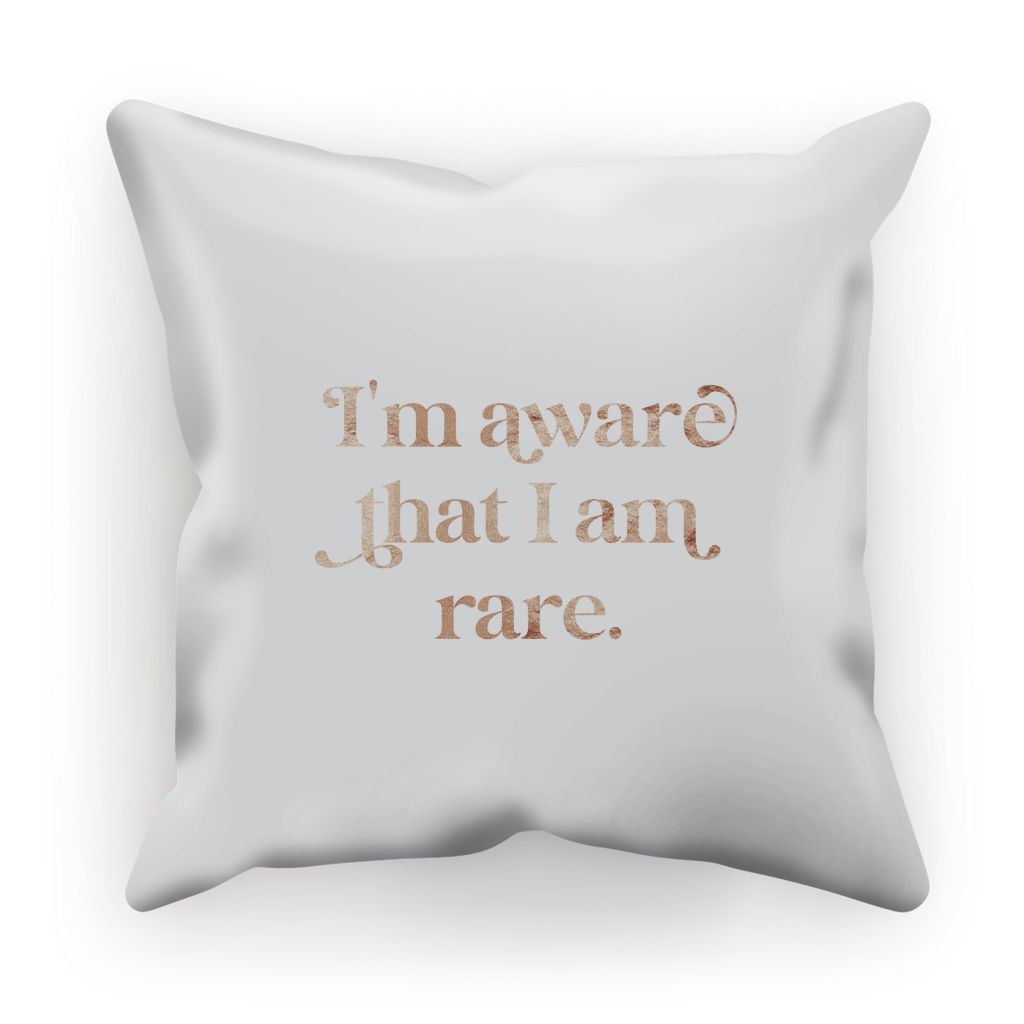 I am Aware I am Rare  Cushion Cover