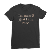 Load image into Gallery viewer, I am Aware I am Rare Premium Jersey Women&#39;s T-Shirt
