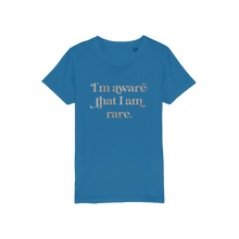 Load image into Gallery viewer, I am Aware I am Rare Organic Jersey Kids T-Shirt
