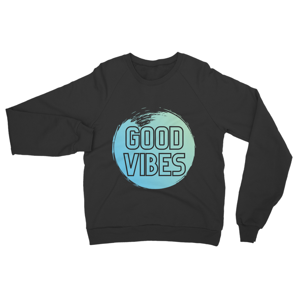 Good Vibes Be brave Classic Adult Sweatshirt