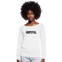 Load image into Gallery viewer, Hopeful Women&#39;s Wideneck Sweatshirt - white
