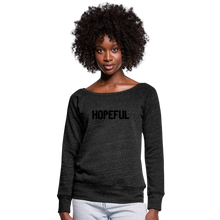 Load image into Gallery viewer, Hopeful Women&#39;s Wideneck Sweatshirt - heather black
